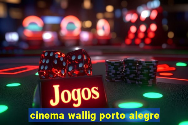 cinema wallig porto alegre